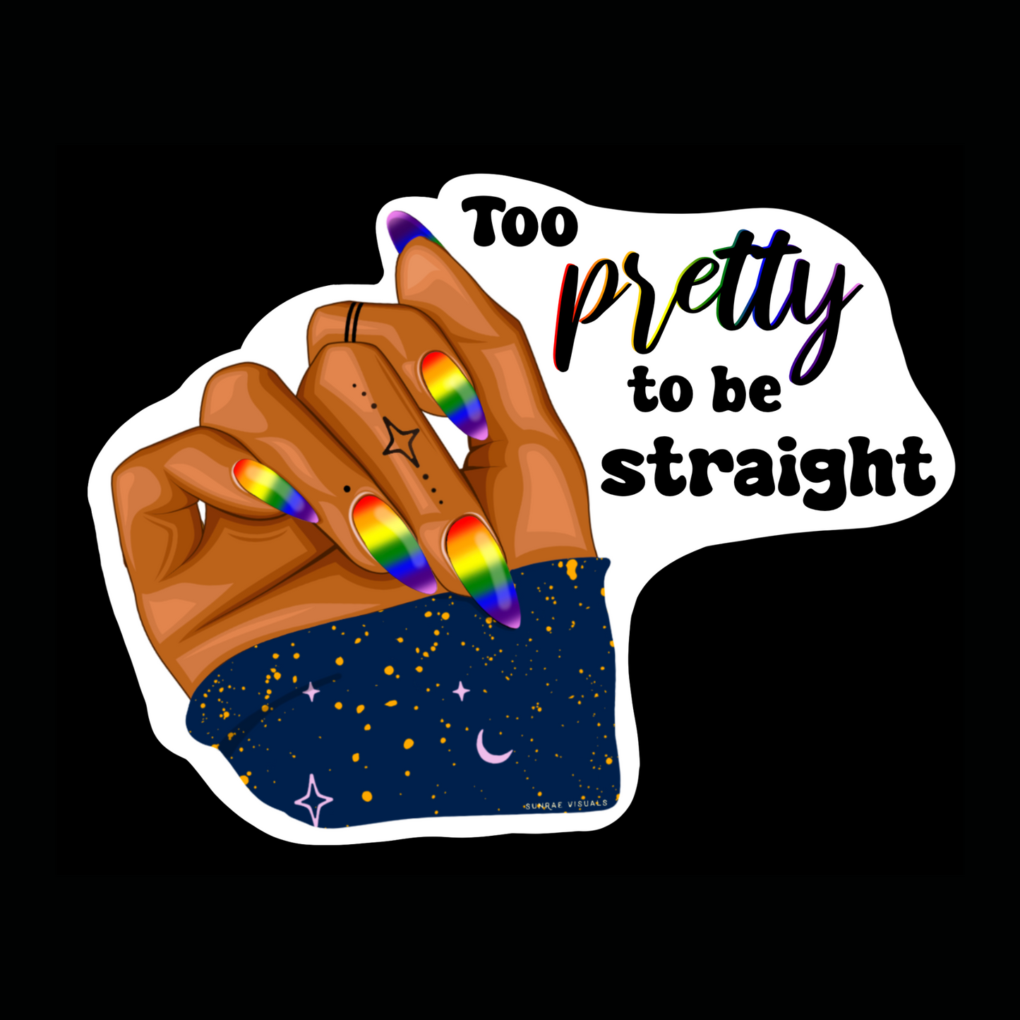 Too Pretty To Be Straight Sticker