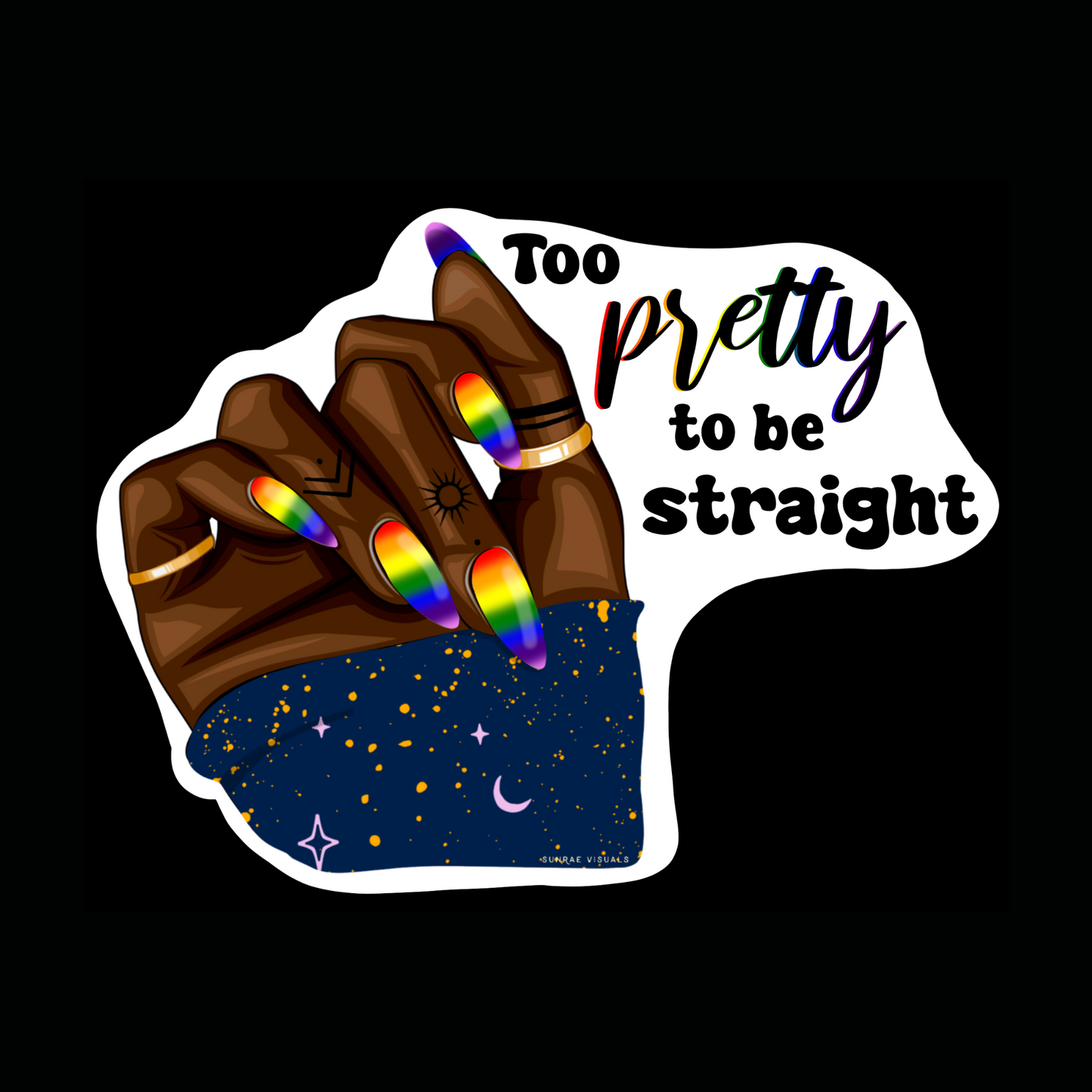 Too Pretty To Be Straight Sticker